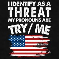 I Identify As A Threat My Pronouns Are Try Me Ladies PosiCharge Tri-Blend Wicking Tank