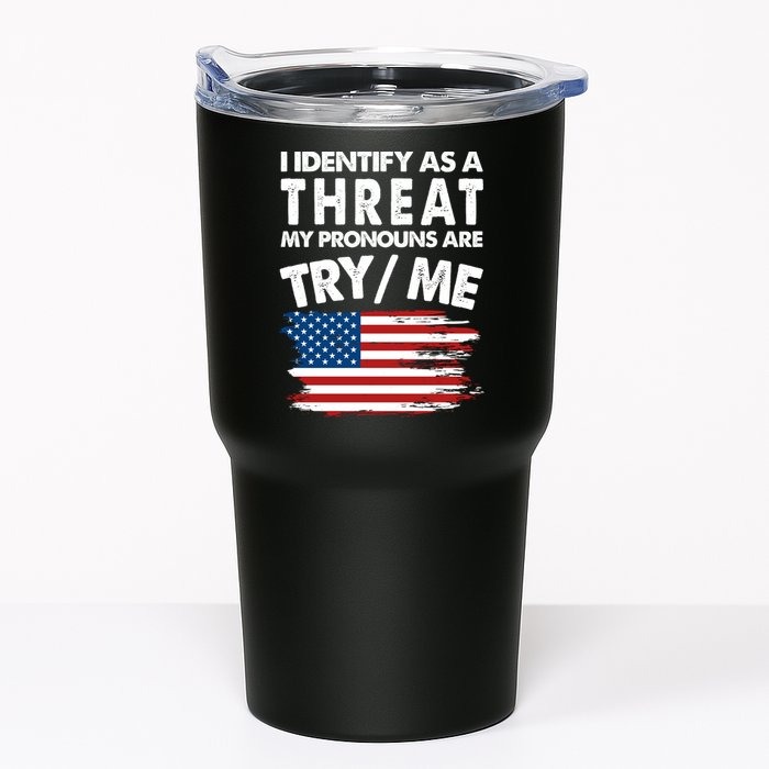I Identify As A Threat My Pronouns Are Try Me Tumbler
