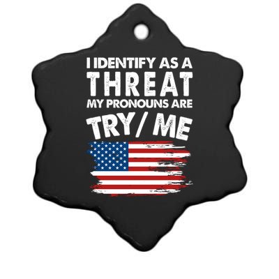 I Identify As A Threat My Pronouns Are Try Me Ceramic Star Ornament