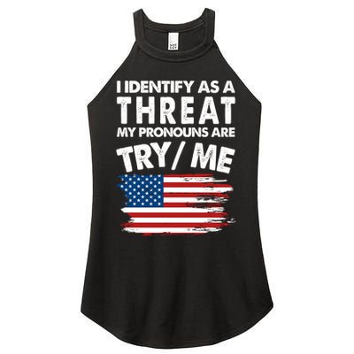 I Identify As A Threat My Pronouns Are Try Me Women's Perfect Tri Rocker Tank
