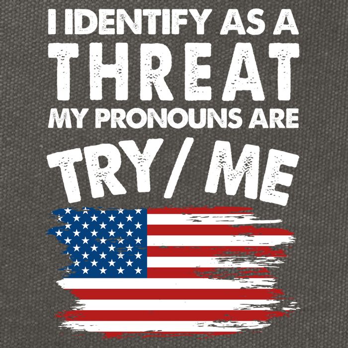 I Identify As A Threat My Pronouns Are Try Me Cotton Canvas Backpack