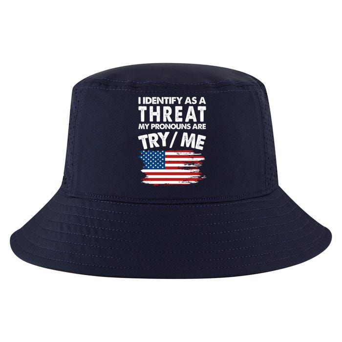 I Identify As A Threat My Pronouns Are Try Me Cool Comfort Performance Bucket Hat