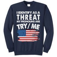 I Identify As A Threat My Pronouns Are Try Me Sweatshirt