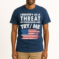 I Identify As A Threat My Pronouns Are Try Me Tall T-Shirt