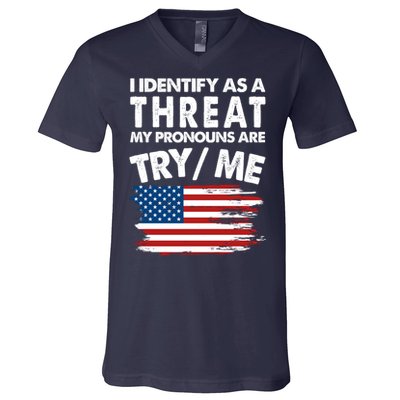 I Identify As A Threat My Pronouns Are Try Me V-Neck T-Shirt