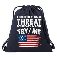 I Identify As A Threat My Pronouns Are Try Me Drawstring Bag