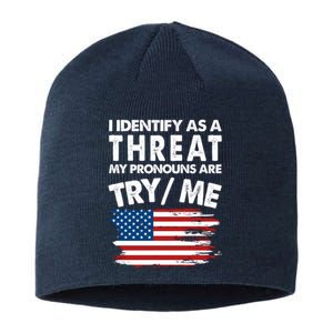 I Identify As A Threat My Pronouns Are Try Me Sustainable Beanie