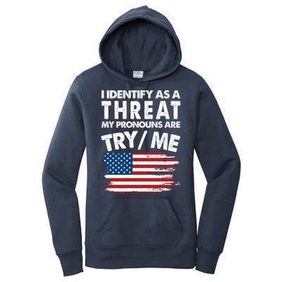 I Identify As A Threat My Pronouns Are Try Me Women's Pullover Hoodie