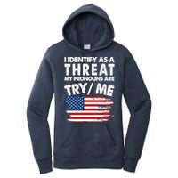 I Identify As A Threat My Pronouns Are Try Me Women's Pullover Hoodie