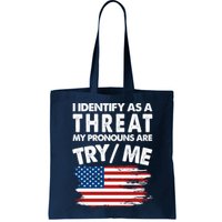 I Identify As A Threat My Pronouns Are Try Me Bag