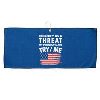 I Identify As A Threat My Pronouns Are Try Me Large Microfiber Waffle Golf Towel