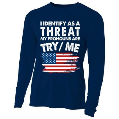 I Identify As A Threat My Pronouns Are Try Me Cooling Performance Long Sleeve Crew