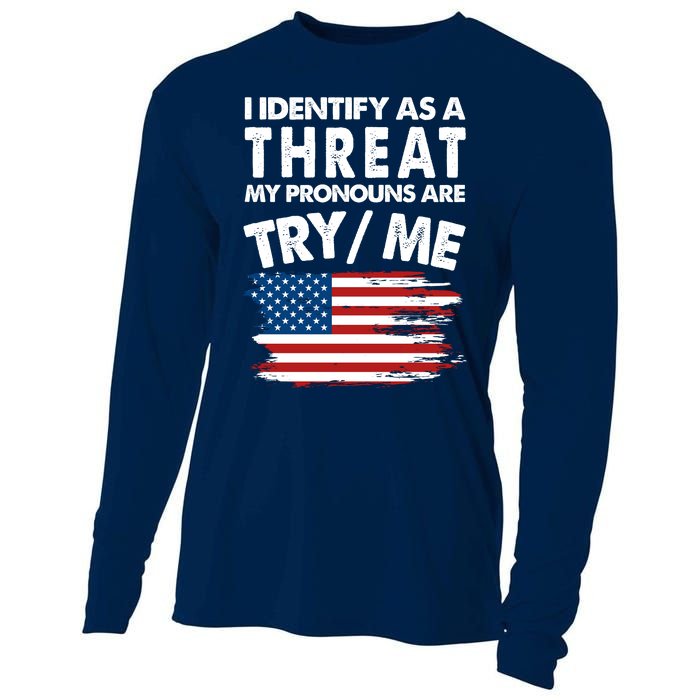 I Identify As A Threat My Pronouns Are Try Me Cooling Performance Long Sleeve Crew