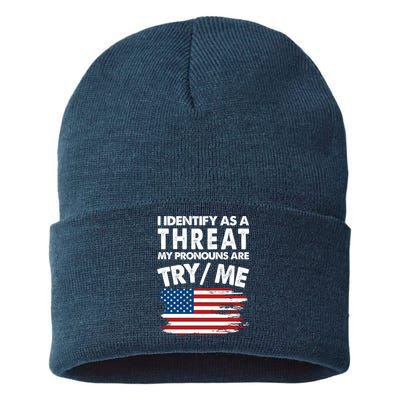 I Identify As A Threat My Pronouns Are Try Me Sustainable Knit Beanie