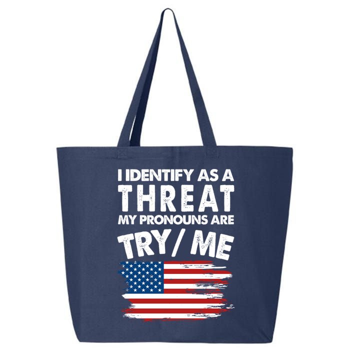 I Identify As A Threat My Pronouns Are Try Me 25L Jumbo Tote