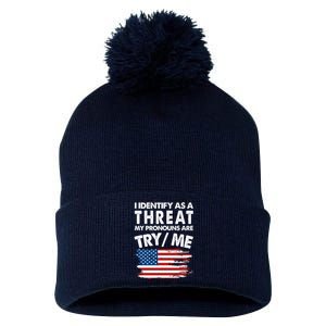 I Identify As A Threat My Pronouns Are Try Me Pom Pom 12in Knit Beanie