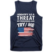 I Identify As A Threat My Pronouns Are Try Me Tank Top