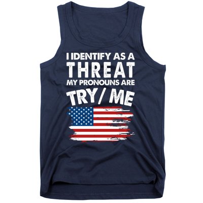 I Identify As A Threat My Pronouns Are Try Me Tank Top