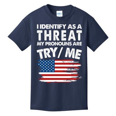 I Identify As A Threat My Pronouns Are Try Me Kids T-Shirt