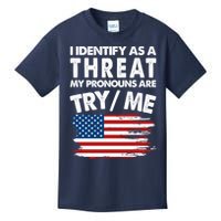 I Identify As A Threat My Pronouns Are Try Me Kids T-Shirt
