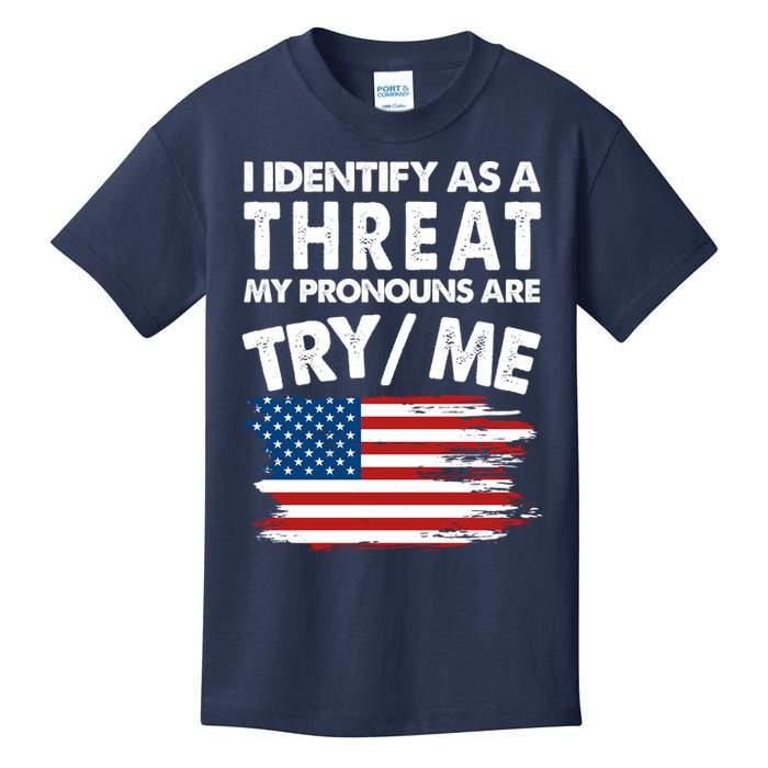 I Identify As A Threat My Pronouns Are Try Me Kids T-Shirt