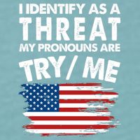 I Identify As A Threat My Pronouns Are Try Me Sueded Cloud Jersey T-Shirt