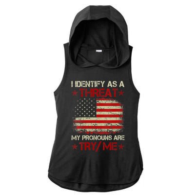 I Identify As A Threat My Pronouns Are Try Me Funny Meme Ladies PosiCharge Tri-Blend Wicking Draft Hoodie Tank