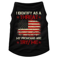 I Identify As A Threat My Pronouns Are Try Me Funny Meme Doggie Tank