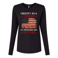 I Identify As A Threat My Pronouns Are Try Me Funny Meme Womens Cotton Relaxed Long Sleeve T-Shirt