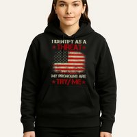 I Identify As A Threat My Pronouns Are Try Me Funny Meme Hoodie
