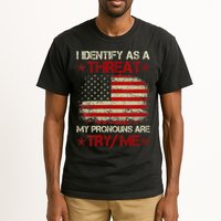 I Identify As A Threat My Pronouns Are Try Me Funny Meme Tall T-Shirt