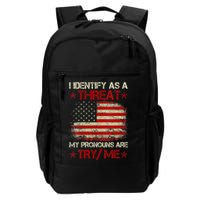 I Identify As A Threat My Pronouns Are Try Me Funny Meme Backpack