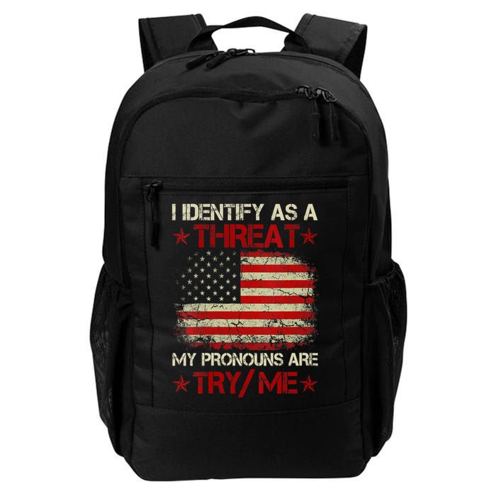 I Identify As A Threat My Pronouns Are Try Me Funny Meme Backpack