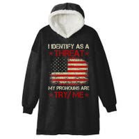 I Identify As A Threat My Pronouns Are Try Me Funny Meme Hooded Wearable Blanket