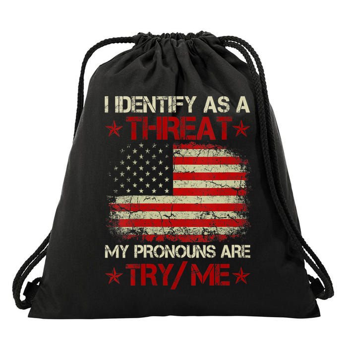 I Identify As A Threat My Pronouns Are Try Me Funny Meme Drawstring Bag