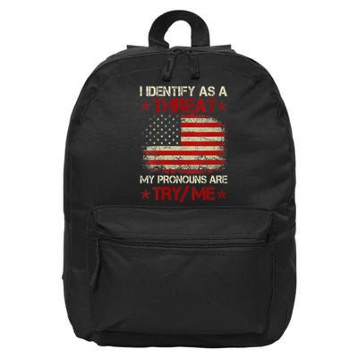 I Identify As A Threat My Pronouns Are Try Me Funny Meme 16 in Basic Backpack
