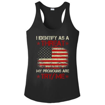 I Identify As A Threat My Pronouns Are Try Me Funny Meme Ladies PosiCharge Competitor Racerback Tank