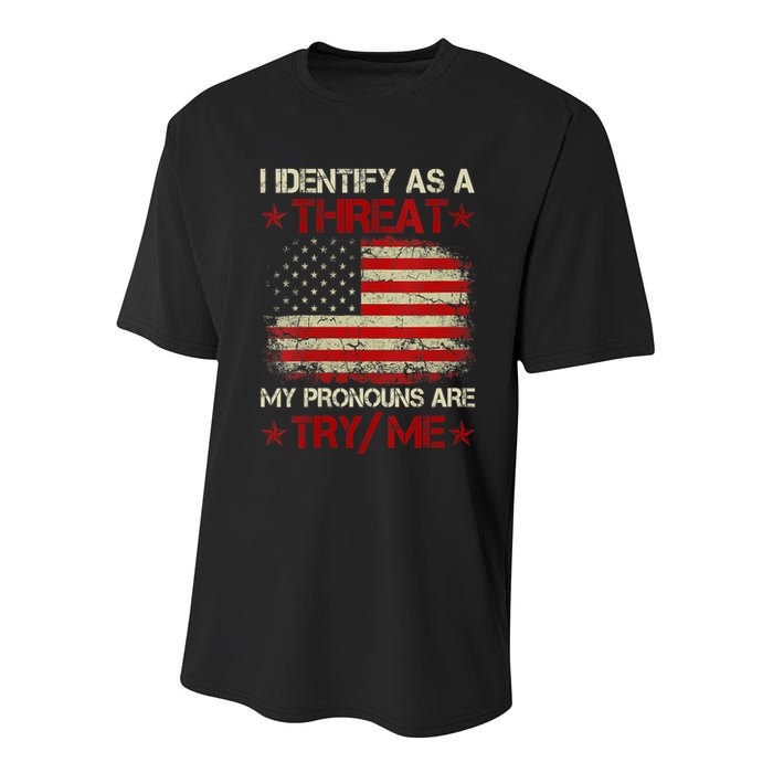I Identify As A Threat My Pronouns Are Try Me Funny Meme Youth Performance Sprint T-Shirt