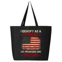 I Identify As A Threat My Pronouns Are Try Me Funny Meme 25L Jumbo Tote