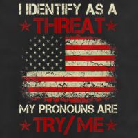 I Identify As A Threat My Pronouns Are Try Me Funny Meme 25L Jumbo Tote