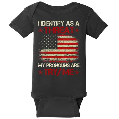 I Identify As A Threat My Pronouns Are Try Me Funny Meme Baby Bodysuit