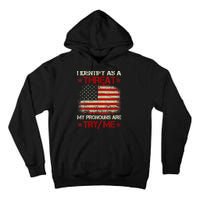 I Identify As A Threat My Pronouns Are Try Me Funny Meme Tall Hoodie
