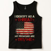 I Identify As A Threat My Pronouns Are Try Me Funny Meme Tank Top
