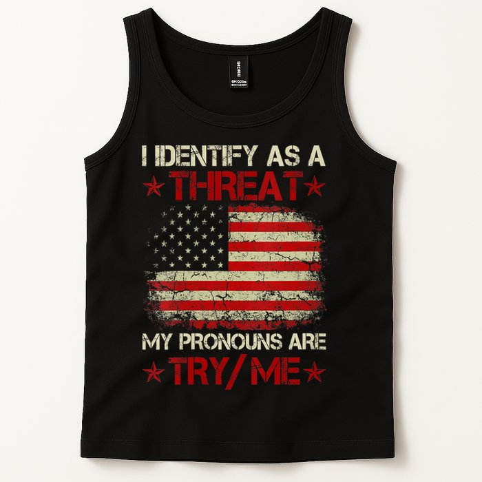 I Identify As A Threat My Pronouns Are Try Me Funny Meme Tank Top