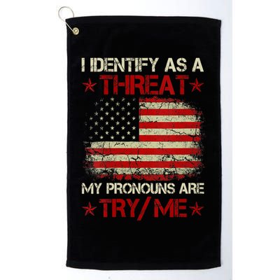 I Identify As A Threat My Pronouns Are Try Me Funny Meme Golf Towel