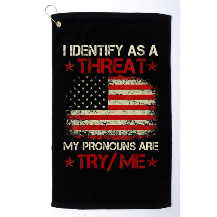 I Identify As A Threat My Pronouns Are Try Me Funny Meme Golf Towel