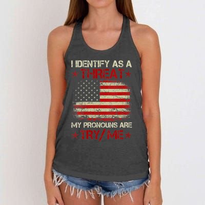 I Identify As A Threat My Pronouns Are Try Me Funny Meme Women's Knotted Racerback Tank