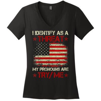 I Identify As A Threat My Pronouns Are Try Me Funny Meme Women's V-Neck T-Shirt