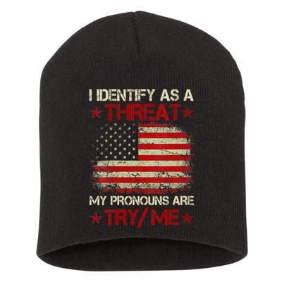 I Identify As A Threat My Pronouns Are Try Me Funny Meme Short Acrylic Beanie