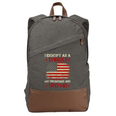 I Identify As A Threat My Pronouns Are Try Me Funny Meme Cotton Canvas Backpack